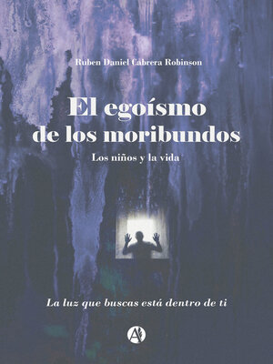 cover image of El Egoísmo de los Moribundos